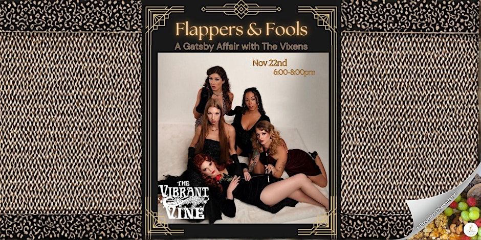 FLAPPERS & FOOLS: A Gatsby Affair presented by The Vixens