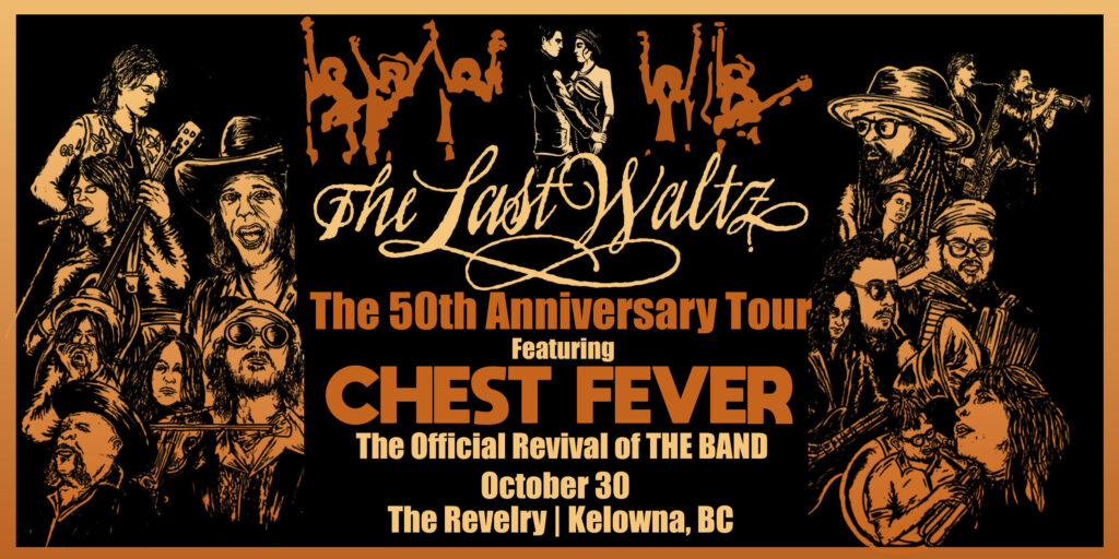 Chest Fever presents The Last Waltz 50th Anniversary at Revelry in Kelowna